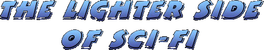 The Lighter Side of Sci-Fi